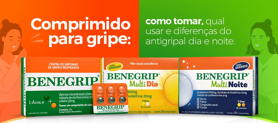 Comprimido para gripe: como tomar, qual usar e diferenças do antigripal dia  e noite. | Blog Benegrip